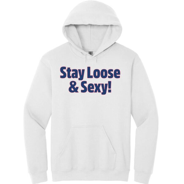 Brandon Marsh Stay Loose And Sexy Hoodie 1